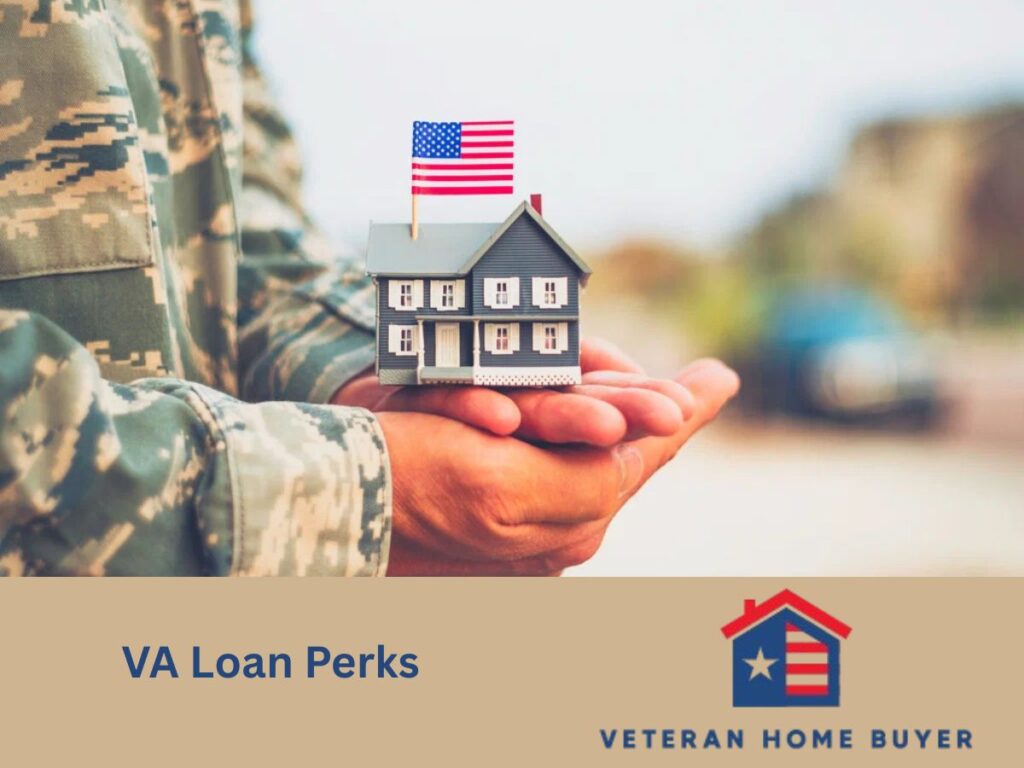 VA Loan Perks